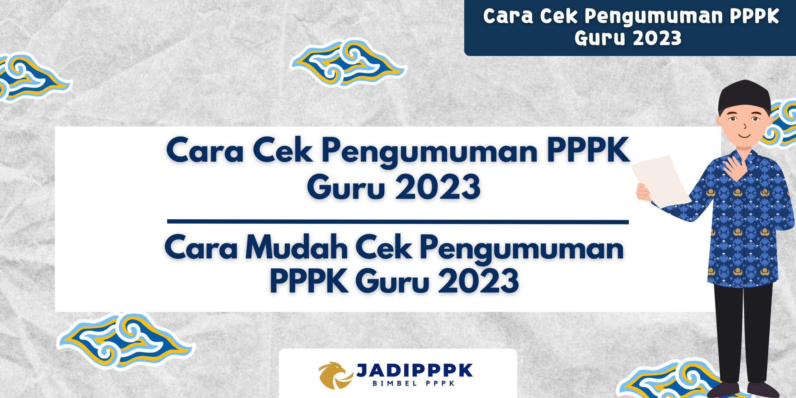 Cara Cek Pengumuman PPPK Guru 2023 - Cara Mudah Cek