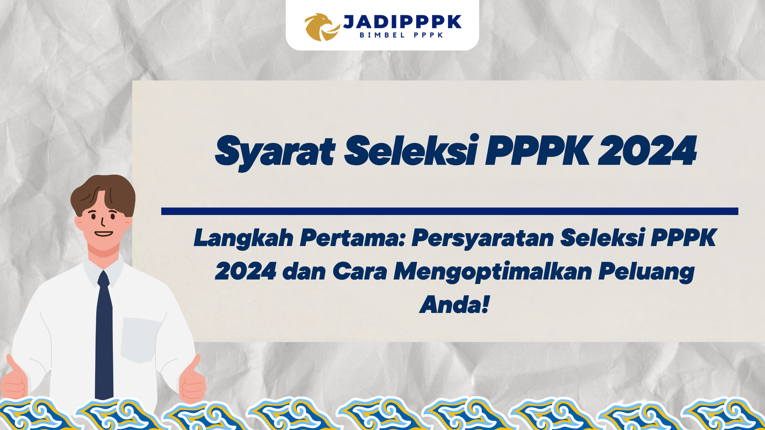 Syarat Seleksi PPPK 2024 - Langkah Pertama: Persyaratan Seleksi PPPK ...