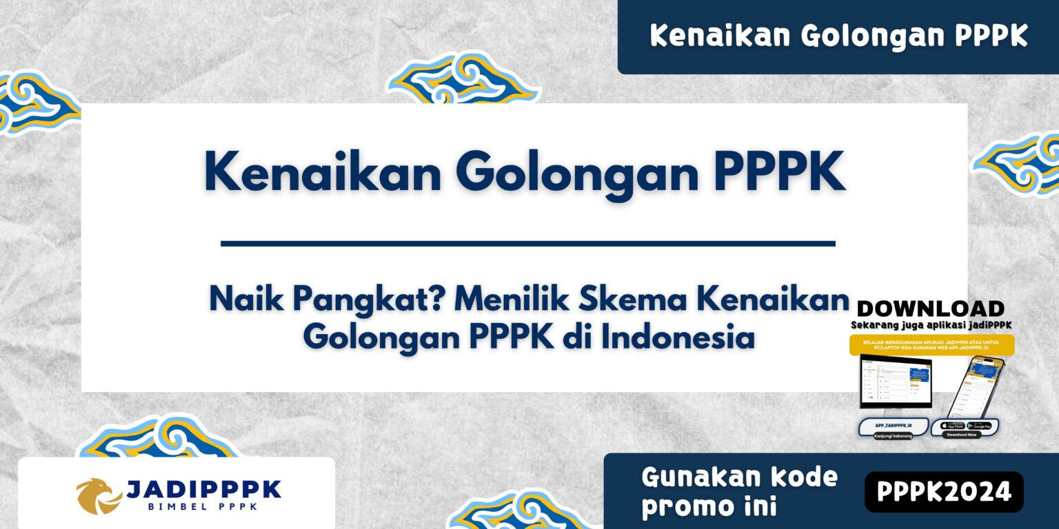 Kenaikan Golongan Pppk Naik Pangkat Menilik Skema Kenaikan