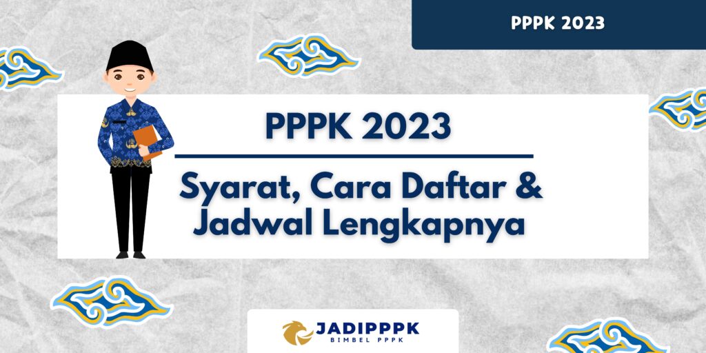 PPPK 2023 - Syarat, Cara Daftar dan Jadwal Lengkapnya