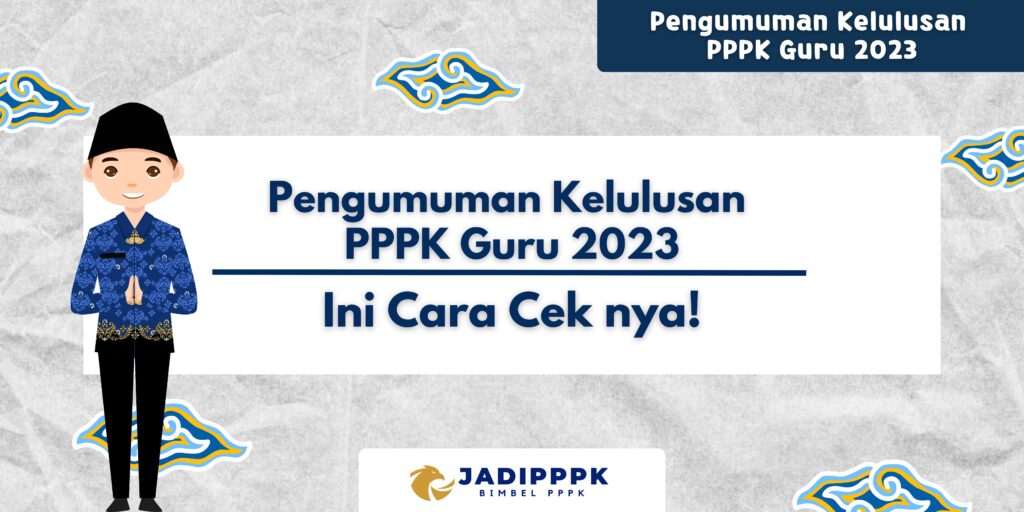 Pengumuman Kelulusan PPPK Guru 2023