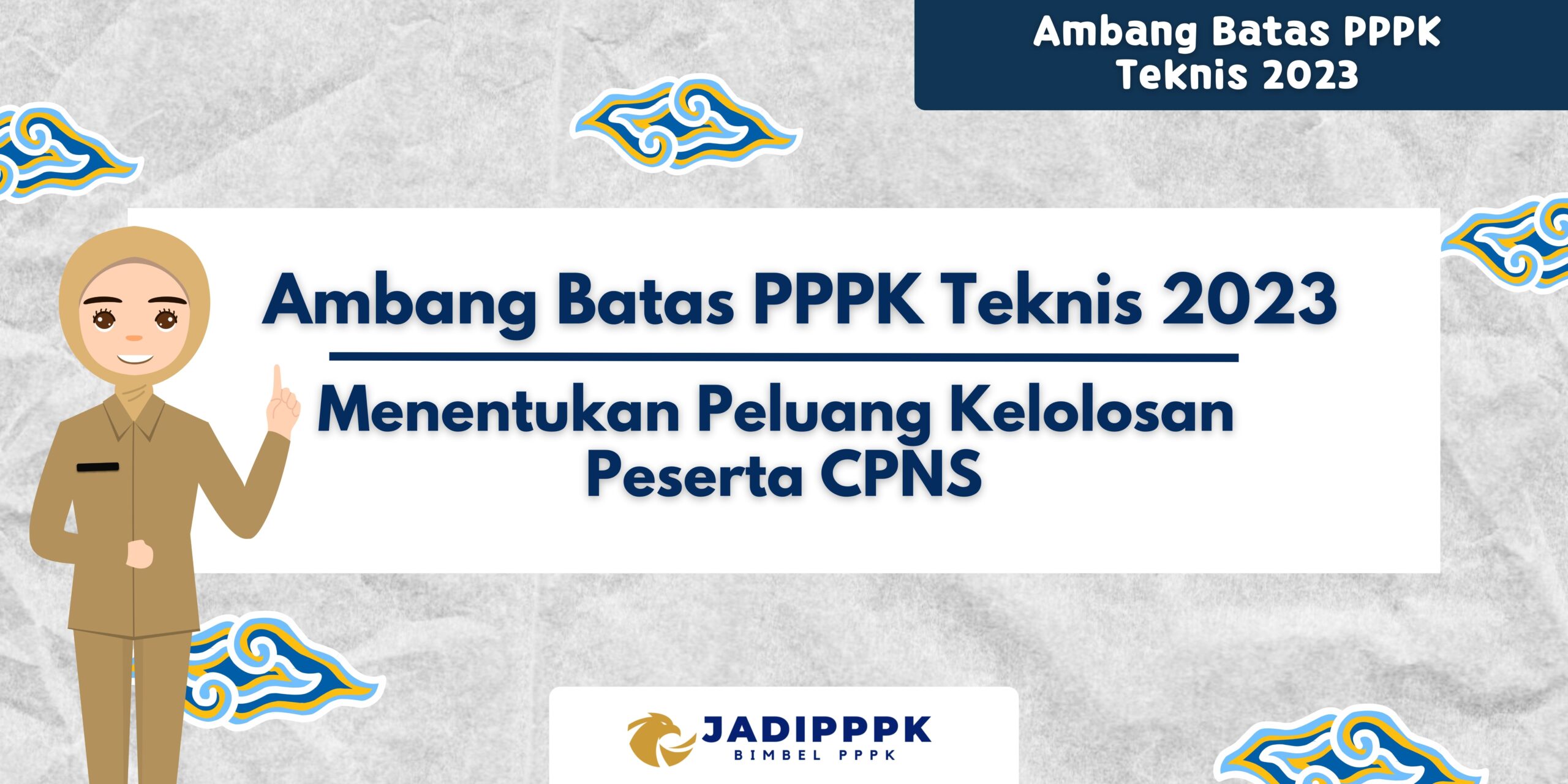 Ambang Batas PPPK Teknis 2023 - Menentukan Kelolosan Peserta CPNS