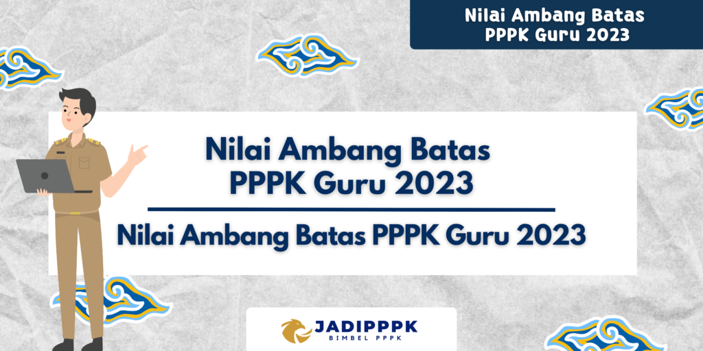 Nilai Ambang Batas PPPK Guru 2023