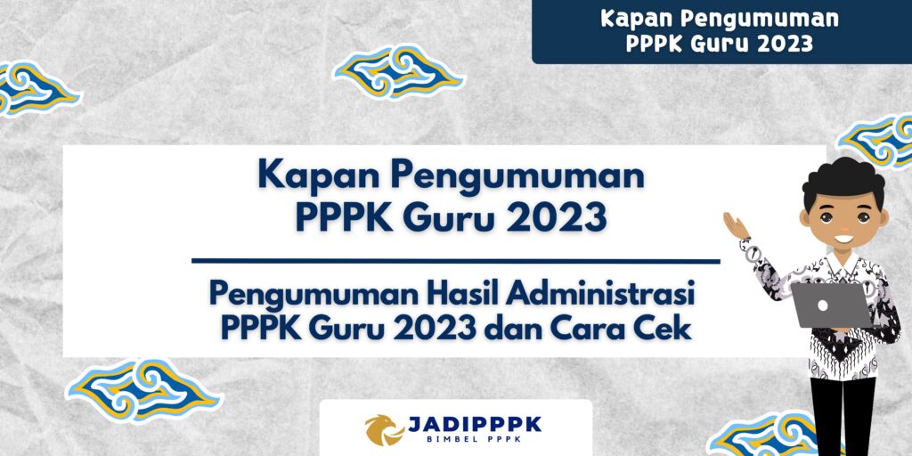 Kapan Pengumuman PPPK Guru 2023