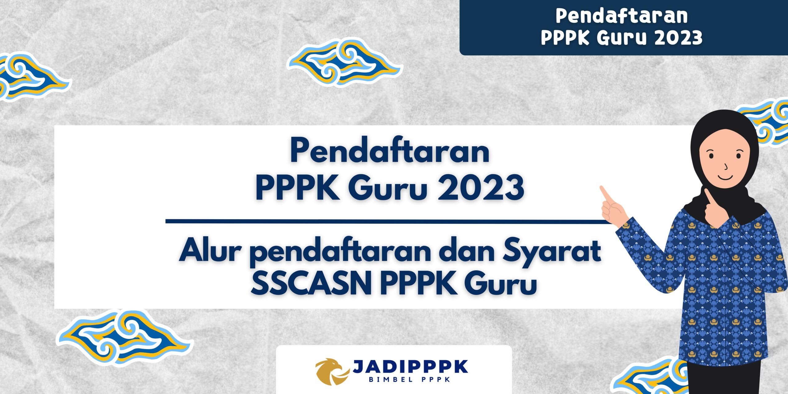 Pendaftaran PPPK Guru 2023 - Alur pendaftaran dan Syarat SSCASN