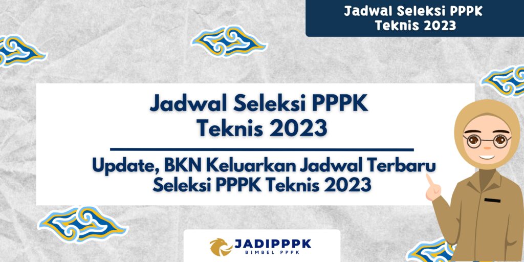 Jadwal Seleksi PPPK Teknis 2023