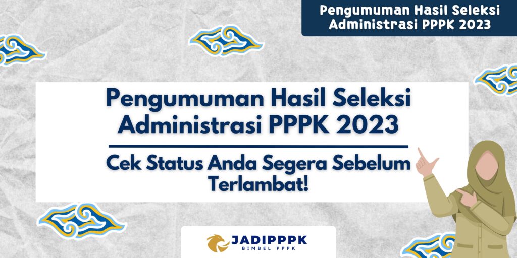 Pengumuman Hasil Seleksi Administrasi PPPK 2023