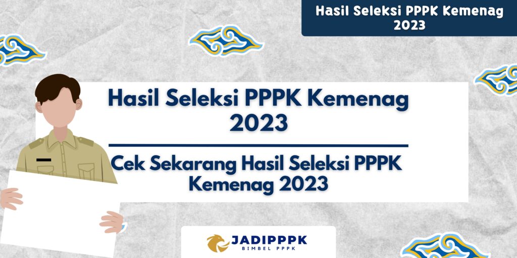 Hasil Seleksi PPPK Kemenag 2023