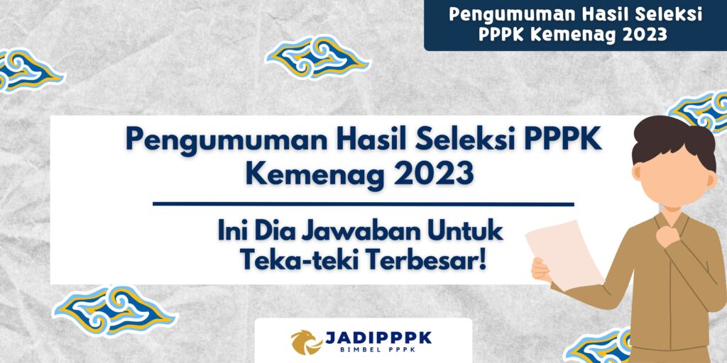 Pengumuman Hasil Seleksi PPPK Kemenag 2023