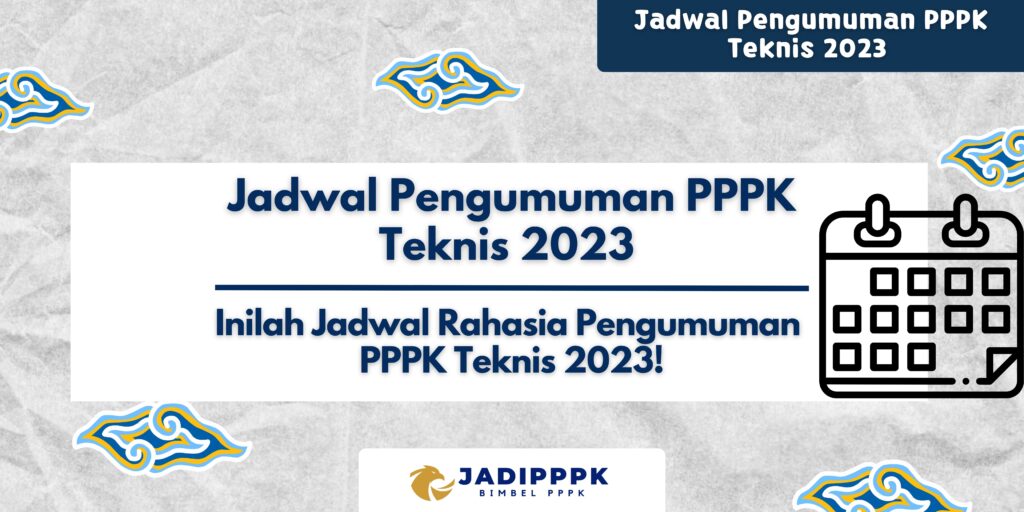 Jadwal Pengumuman PPPK Teknis 2023