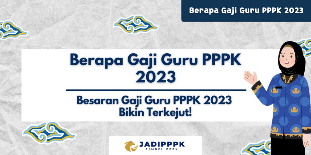 Berapa Gaji Guru PPPK 2023