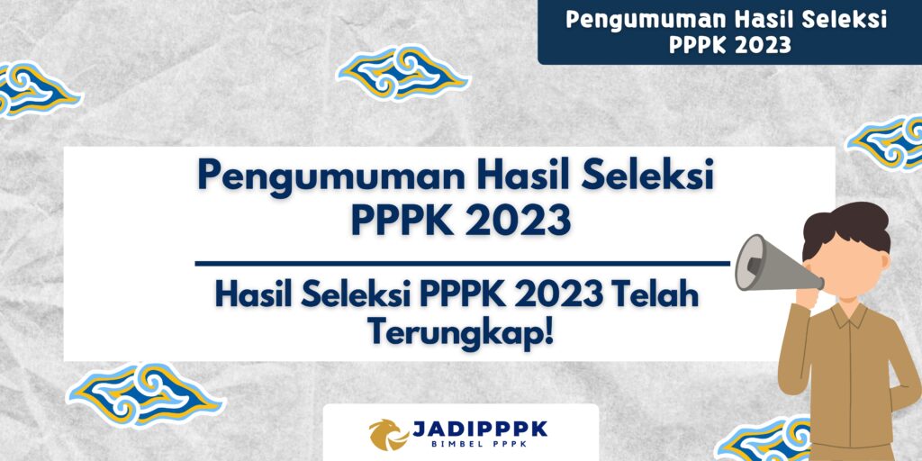 Pengumuman Hasil Seleksi PPPK 2023