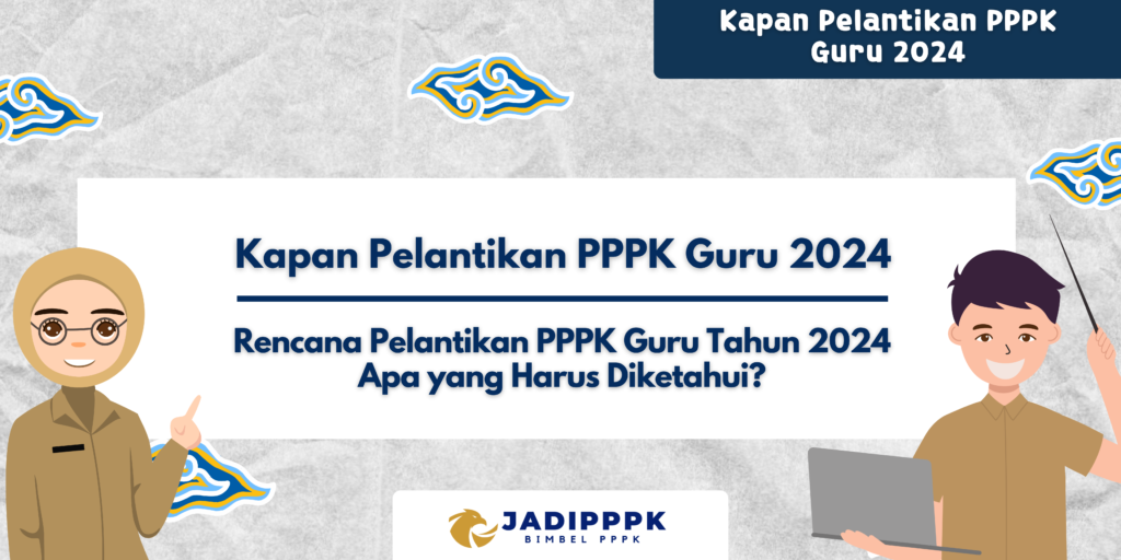 Kapan Pelantikan PPPK Guru 2024