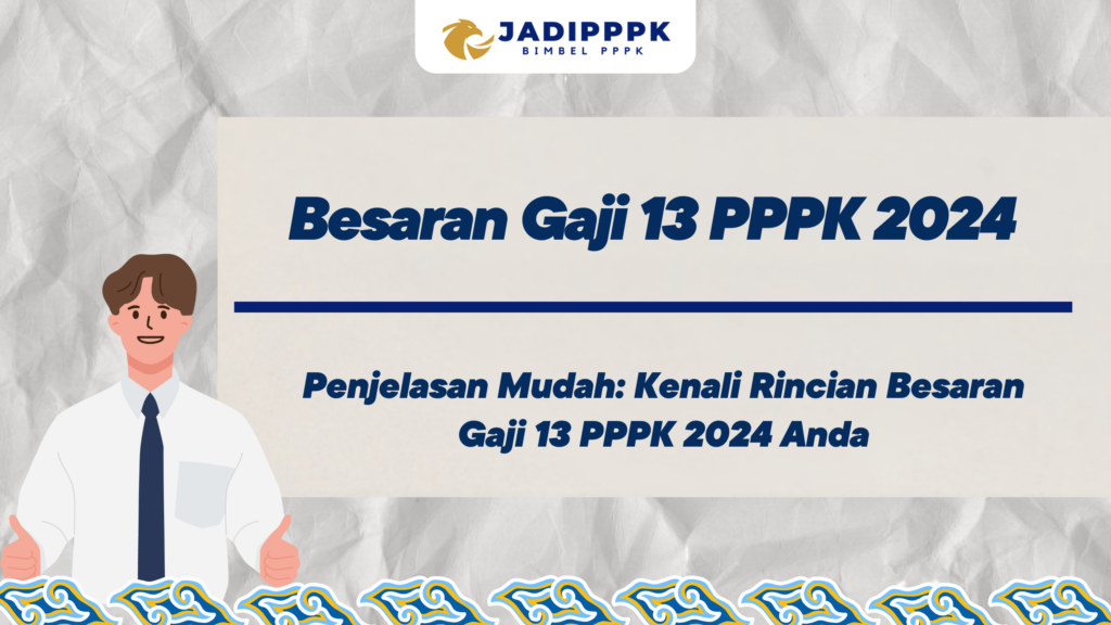 Besaran Gaji 13 PPPK 2024 -