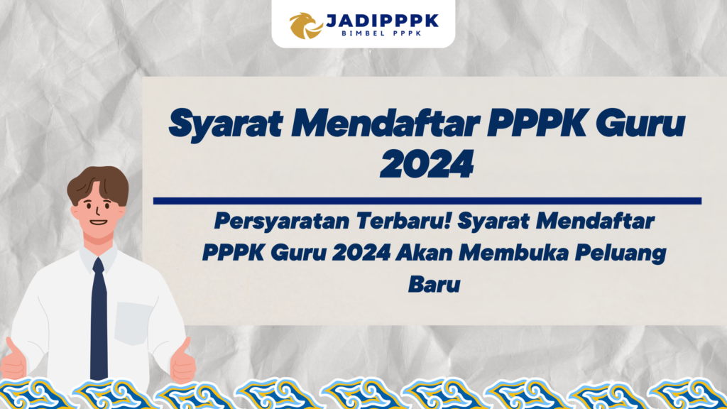 Syarat Mendaftar PPPK Guru 2024