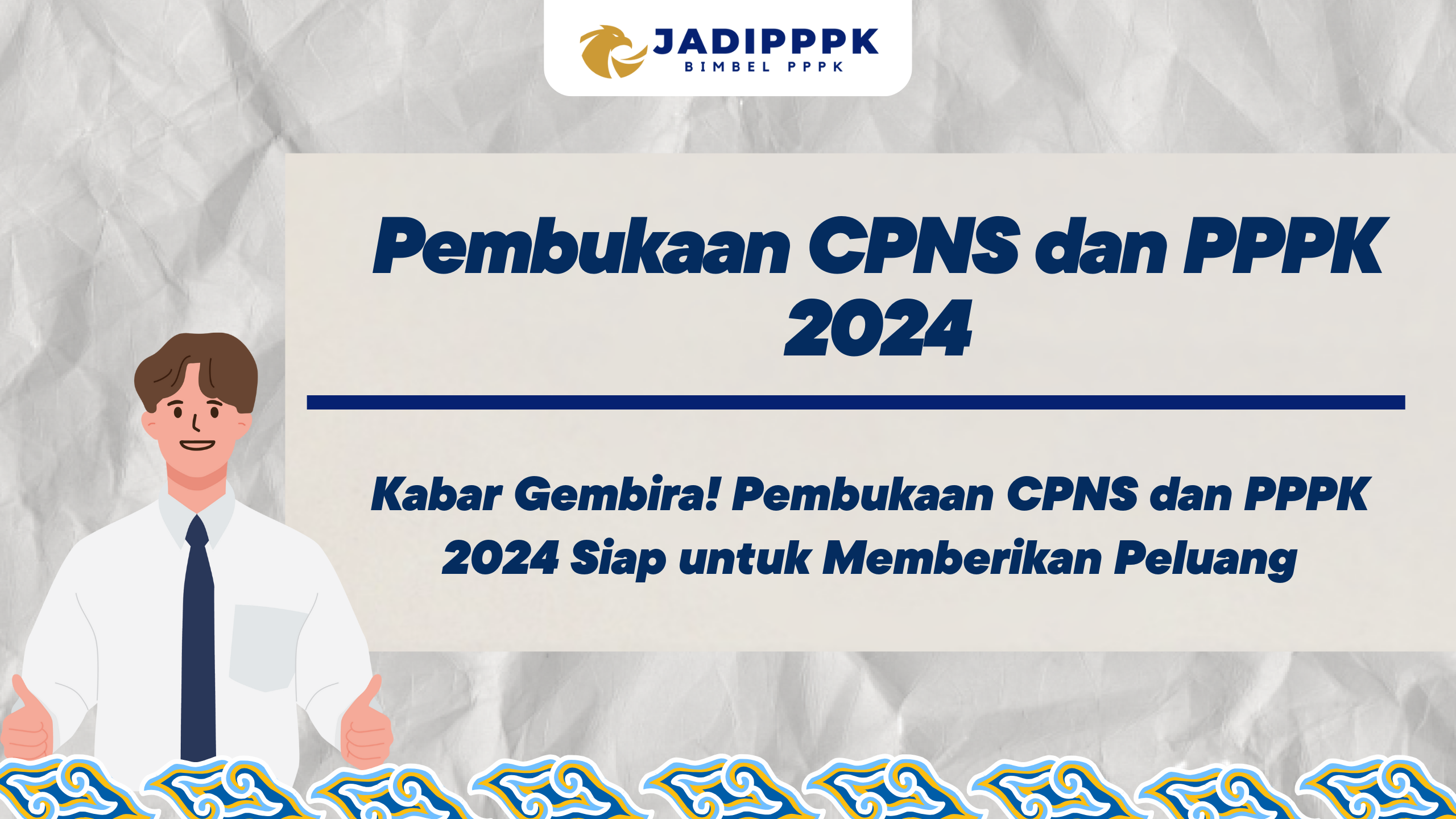 Pembukaan cpns dan pppk 2024 kabar gembira pembukaan cpns dan pppk