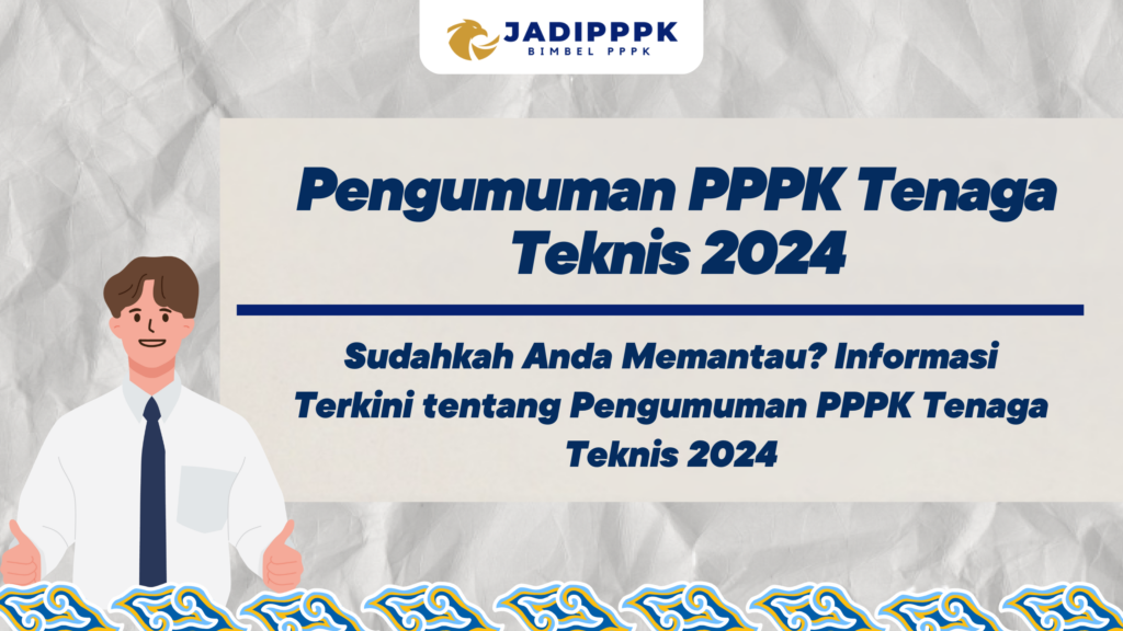 Pengumuman PPPK Tenaga Teknis 2024