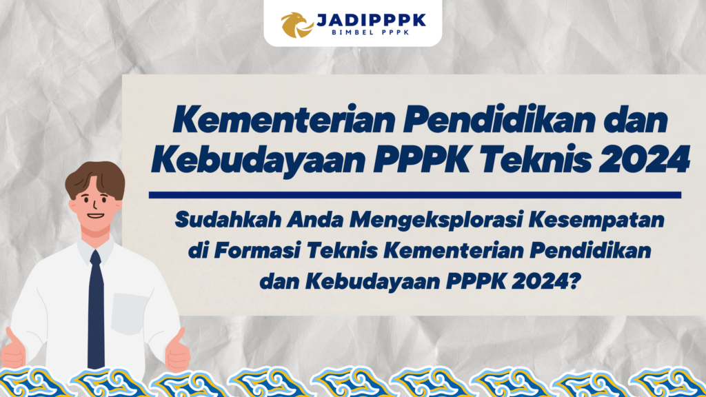 Kementerian Pendidikan dan Kebudayaan PPPK Teknis 2024