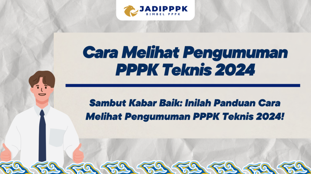 Cara Melihat Pengumuman PPPK Teknis 2024