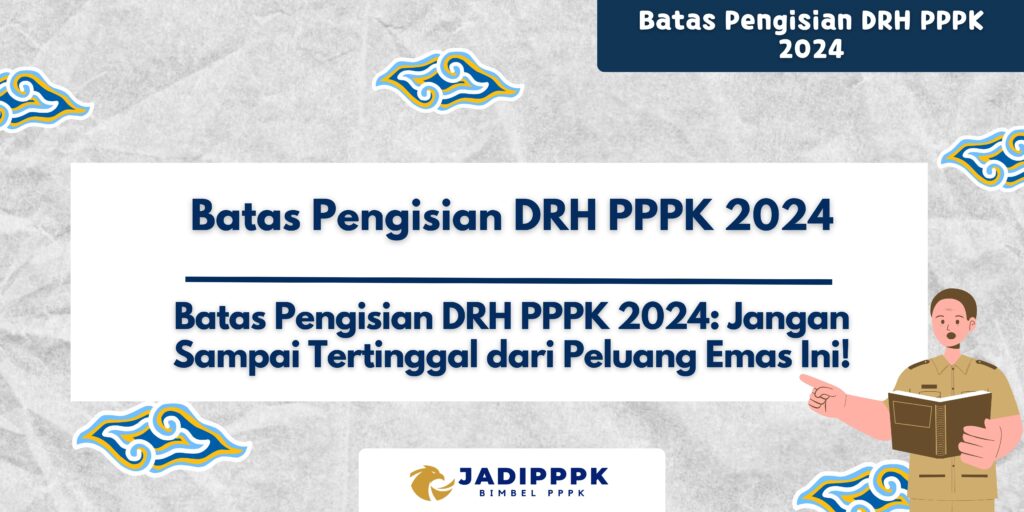 Batas Pengisian DRH PPPK 2024