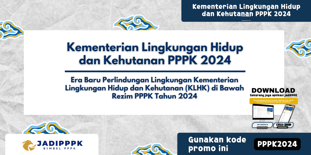 Kementerian Lingkungan Hidup dan Kehutanan PPPK 2024