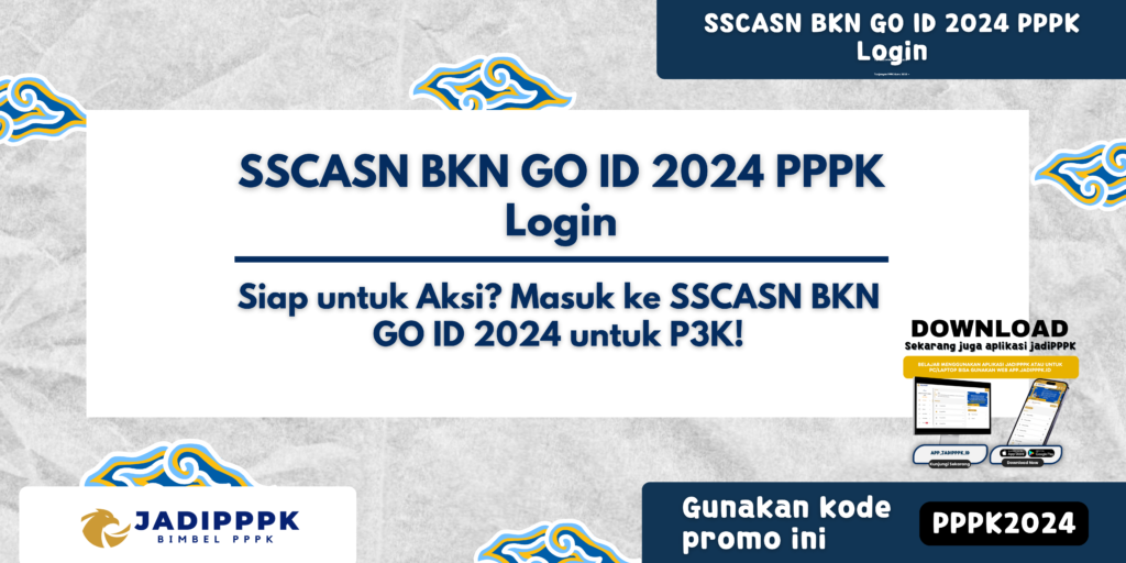 SSCASN BKN GO ID 2024 PPPK Login Siap untuk Aksi? Masuk ke