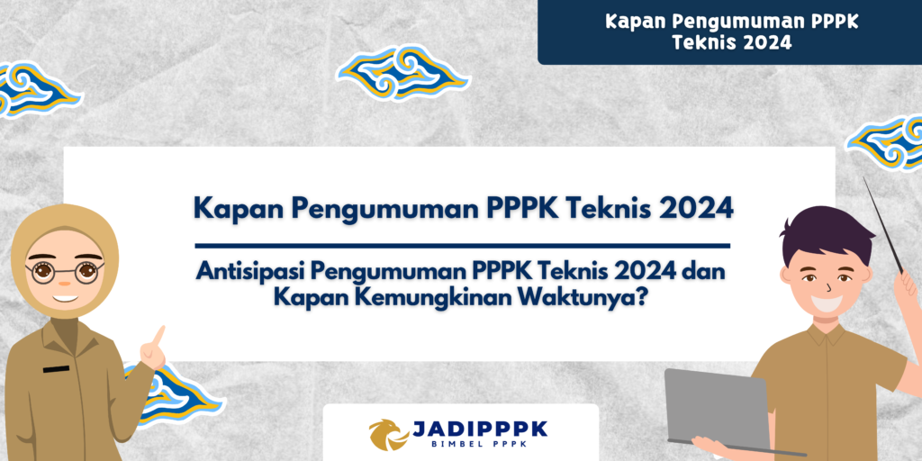 Kapan Pengumuman PPPK Teknis 2024