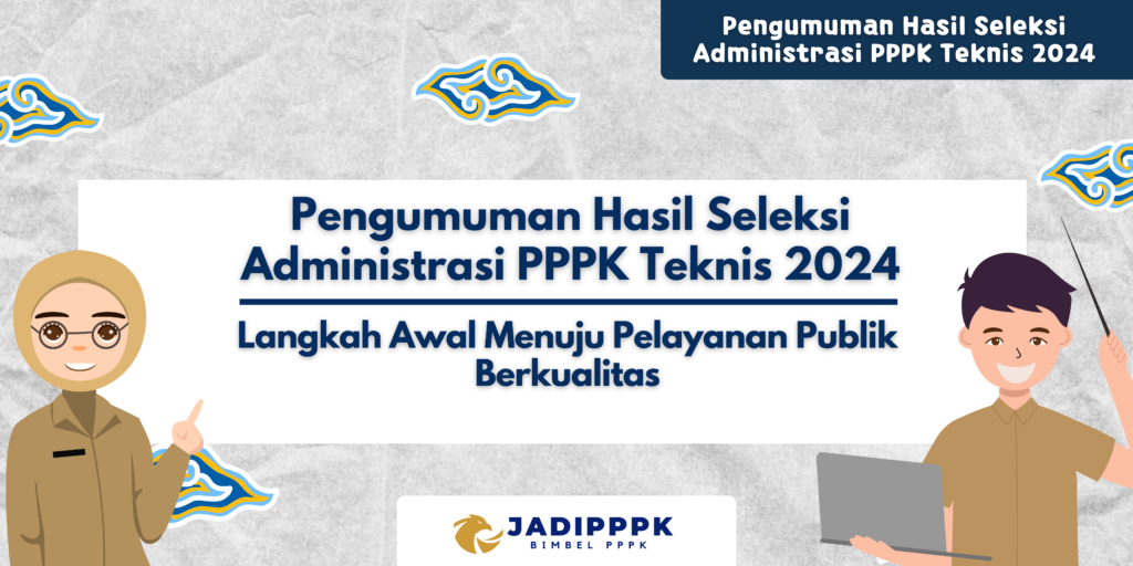 Pengumuman Hasil Seleksi Administrasi PPPK Teknis 2024