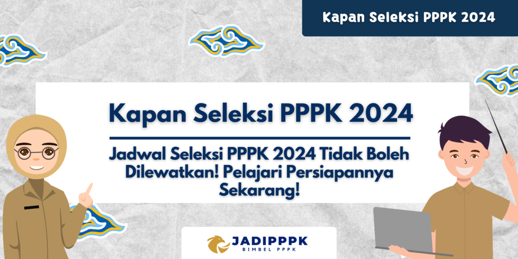 Kapan Seleksi PPPK 2024