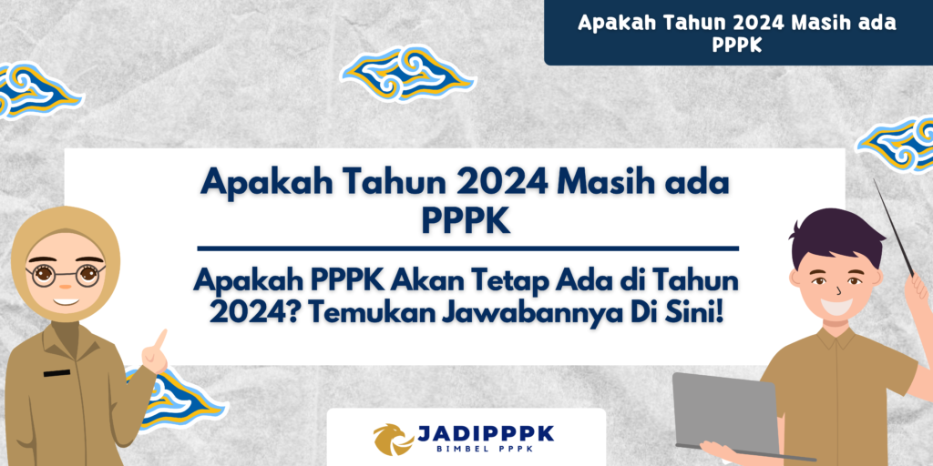 Apakah Tahun 2024 Masih ada PPPK