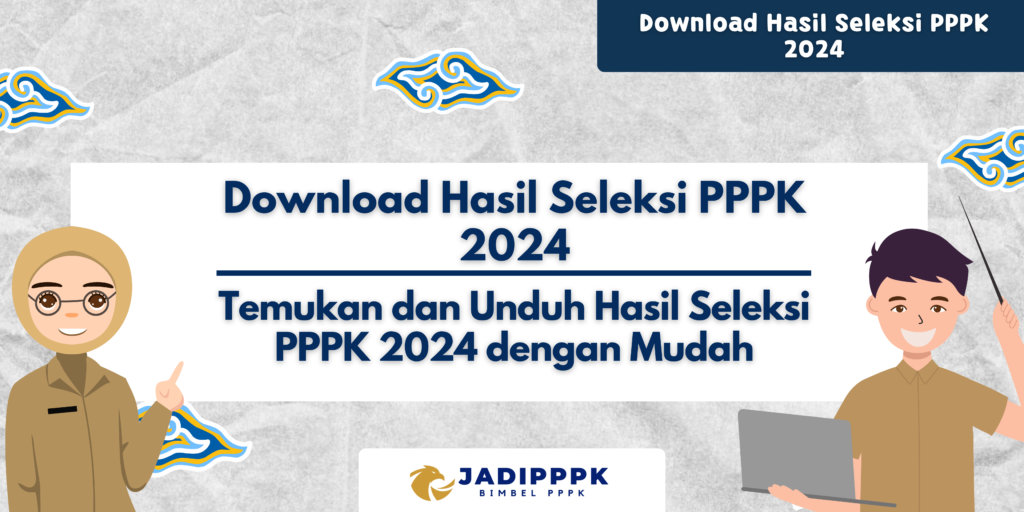 Download Hasil Seleksi PPPK 2024