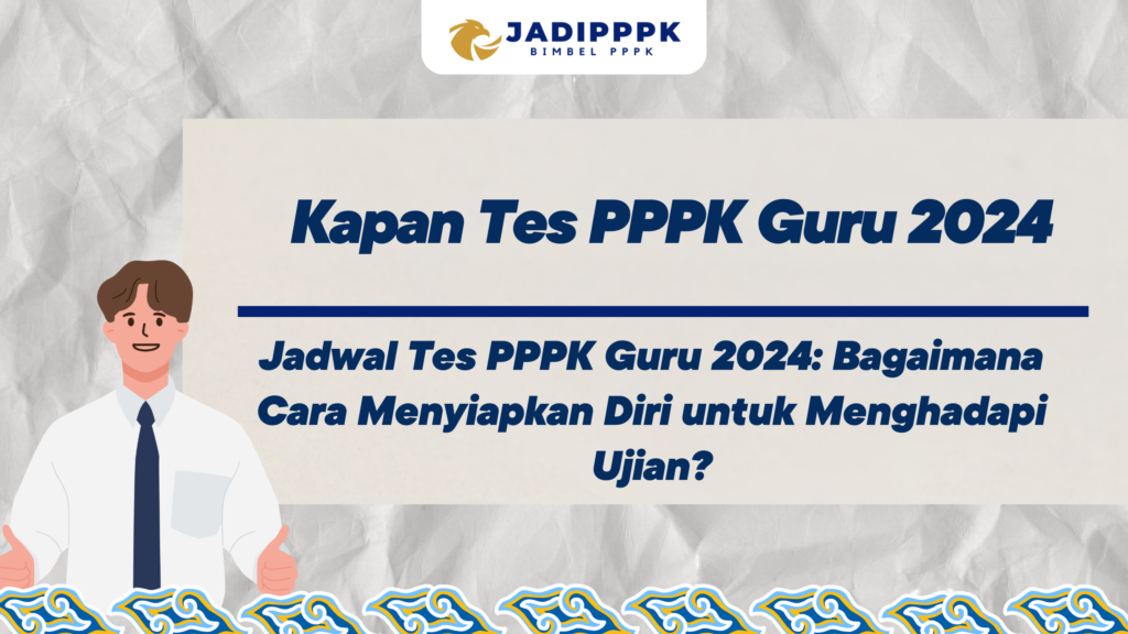 Kapan Tes PPPK Guru 2024