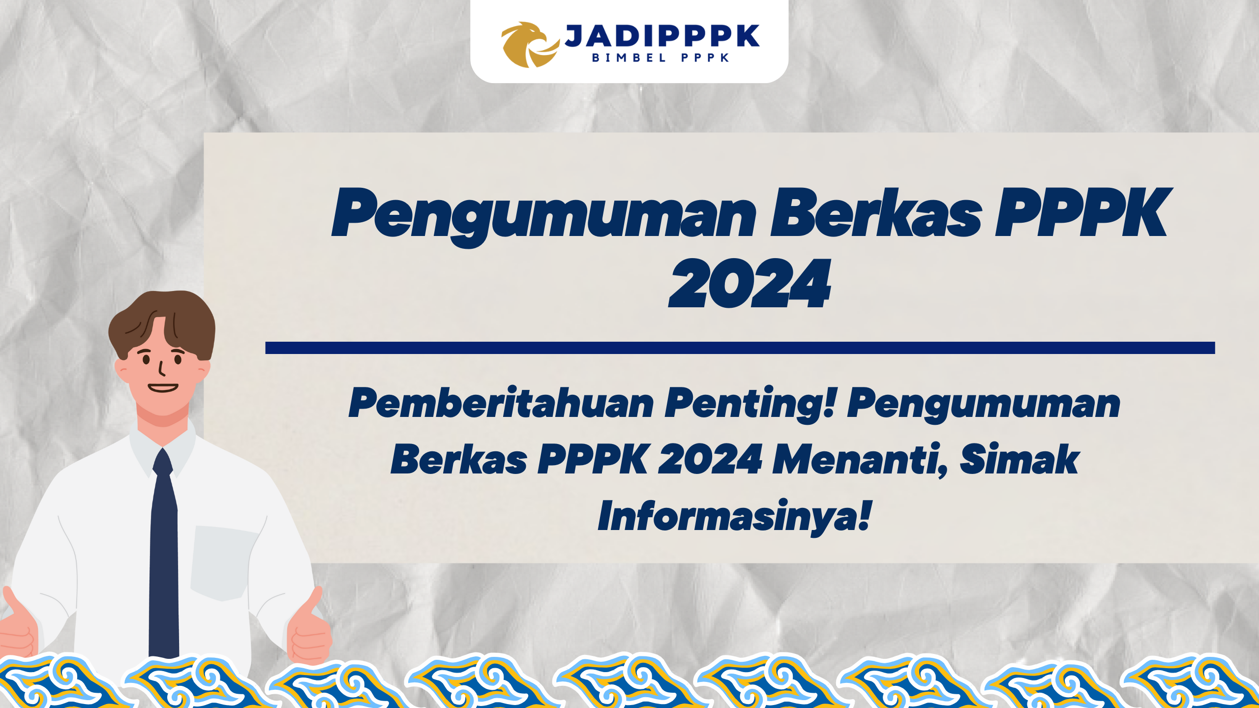 Pengumuman Berkas PPPK 2024 - Pemberitahuan Penting! Pengumuman Berkas ...