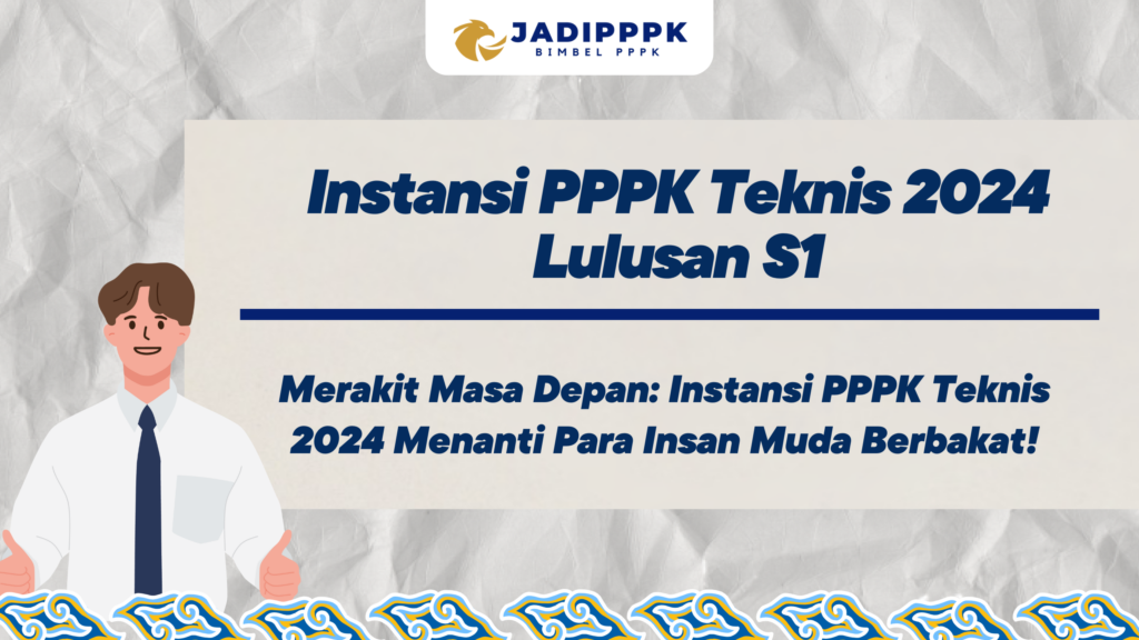 Instansi PPPK Teknis 2024 Lulusan S1