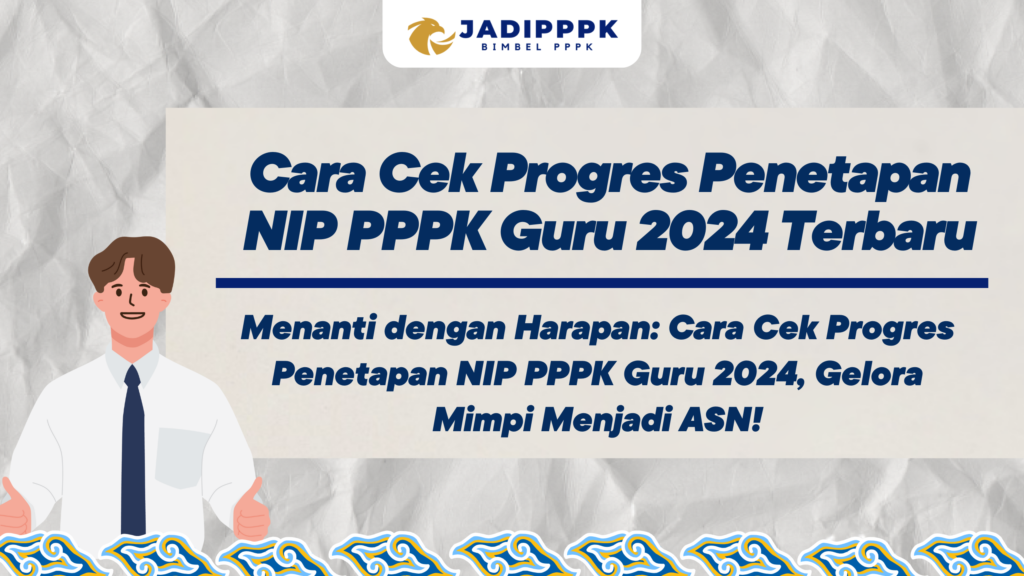 Cara Cek Progres Penetapan NIP PPPK Guru 2024 Terbaru