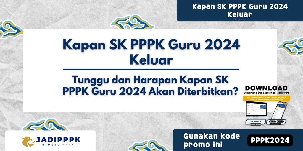 Kapan SK PPPK Guru 2024 Keluar