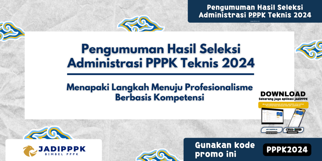 Pengumuman Hasil Seleksi Administrasi PPPK Teknis 2024