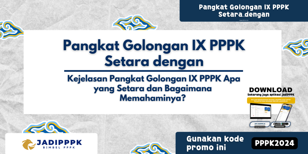 Pangkat Golongan IX PPPK Setara dengan