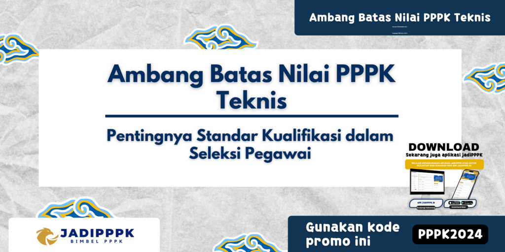 Ambang Batas Nilai PPPK Teknis