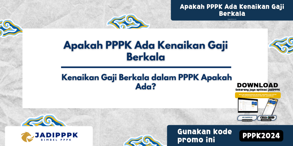 Apakah PPPK Ada Kenaikan Gaji Berkala