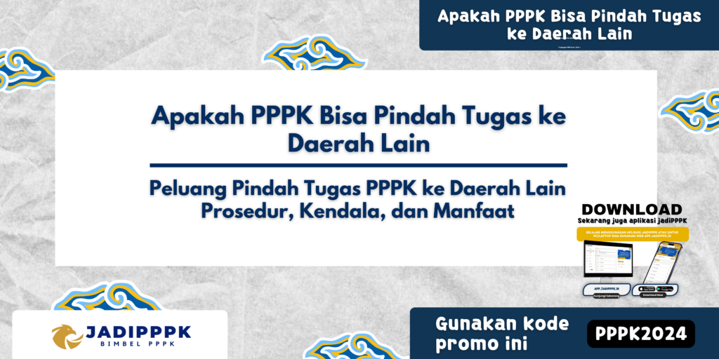 Apakah PPPK Bisa Pindah Tugas ke Daerah Lain