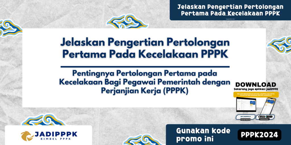 Jelaskan Pengertian Pertolongan Pertama Pada Kecelakaan PPPK