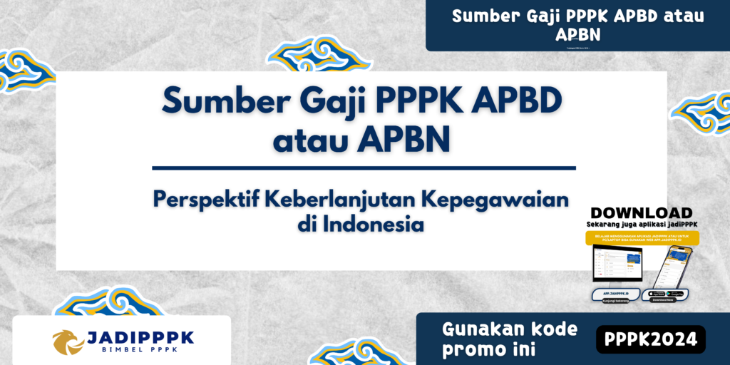 Sumber Gaji PPPK APBD atau APBN