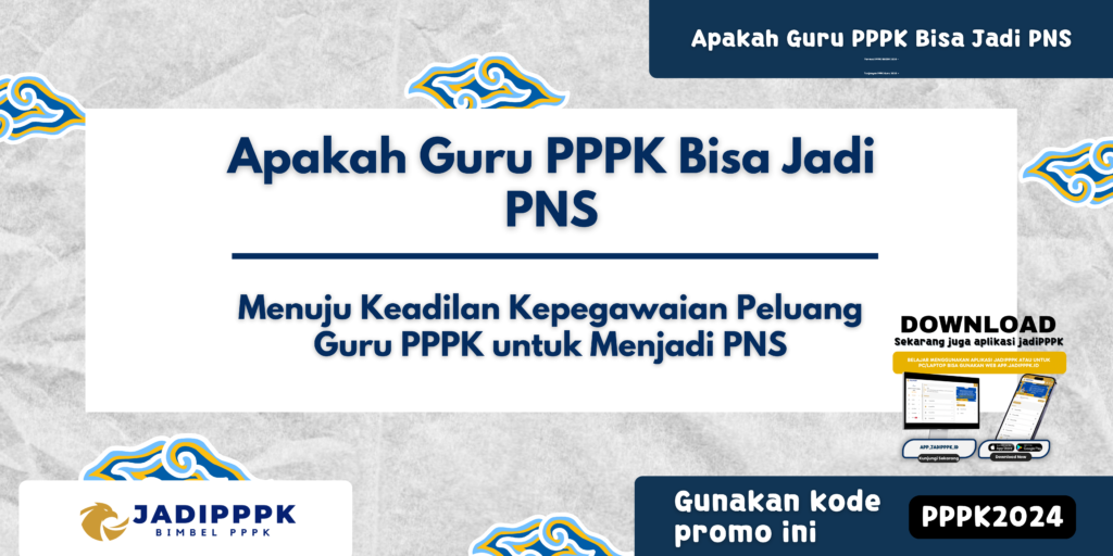 Apakah Guru PPPK Bisa Jadi PNS