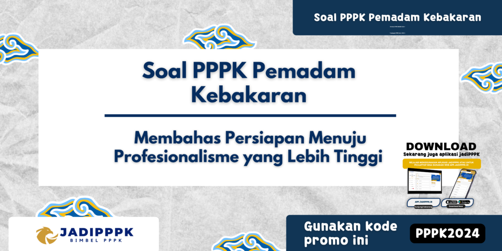 Soal PPPK Pemadam Kebakaran