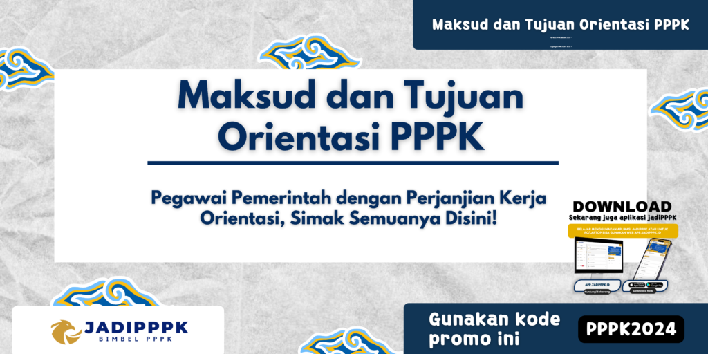 Maksud dan Tujuan Orientasi PPPK