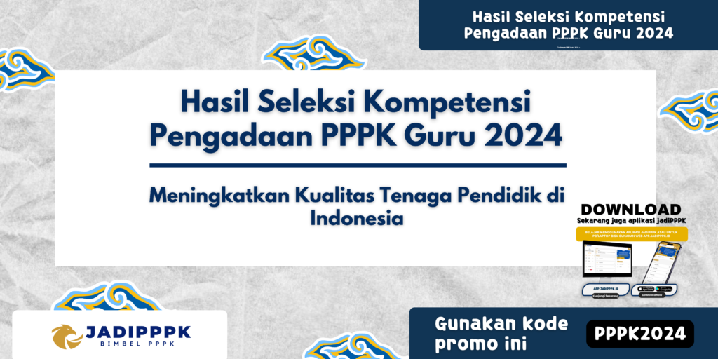 Hasil Seleksi Kompetensi Pengadaan PPPK Guru 2024