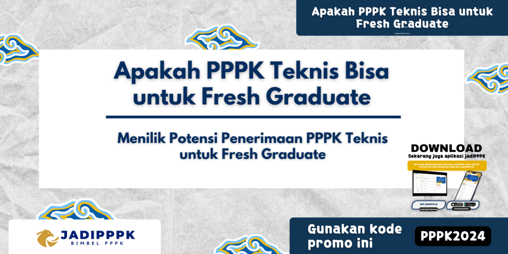 Apakah PPPK Teknis Bisa untuk Fresh Graduate