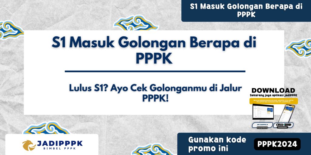 S1 Masuk Golongan Berapa di PPPK