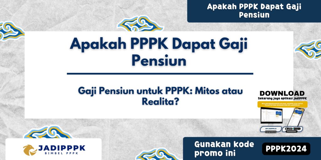 Apakah PPPK Dapat Gaji Pensiun